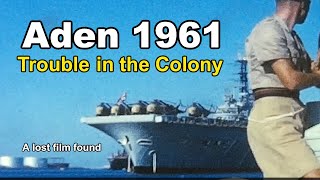 Aden 1961 Trouble in the Colony, with HMS Bulwark