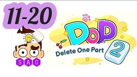 DOP 2 DELETE ONE PART 2 level 11 12 13 14 15 16 17 18 19 20 answers gameplay