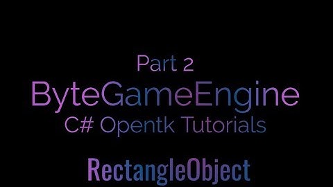 C# OpenTK - Creating Game Engine Part 2