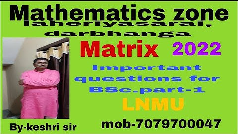 Important questions for BSc.part-1. Matrix 2022