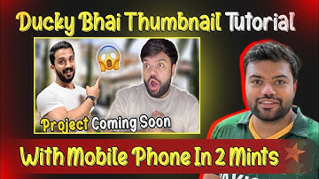 Ducky Bhai Ky Jaise Thumbnail Kaise Banaye | How To Make Youtube Video Thumbnail With Mobile Phone
