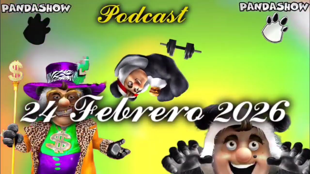 24 FEBRERO 2026 EL PANDA SHOW 