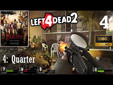 Left 4 Dead 2 Campaign THE PARISH 4 Quarter 1080p60FPS