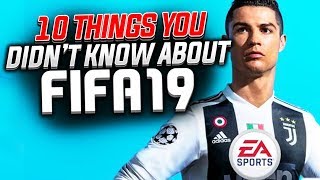 10 THINGS YOU DIDN'T KNOW ABOUT FIFA 19