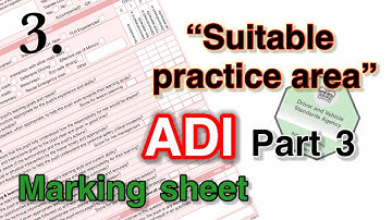 ADI Part 3. Understand the marking sheet. 3. Were the practice areas suitable?
