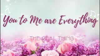 You To Me are Everything - The Real Thing (Lyrics)