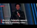 Ukraine's Zelenskiy appeals for help in Grammy video
