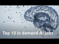 Top 10 In Demand AI Jobs