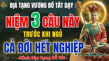 Kinh Địa Tạng Vương Bồ Tát Dạy: 3 Câu Niệm Phật Tại Giường – Hết Nợ Hết Bệnh, Ai Biết Cũng Thoát Khổ