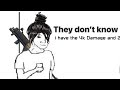They Don't Know I have the 4K Damage Badge