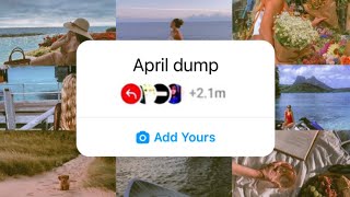 April Dump Instagram chain story | Trending ADD YOURS sticker on Instagram | Viral chain story