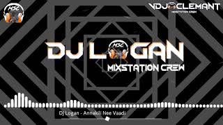 DJ Logan - Annakili Nee Vaadi ( Birthday Blast Mix )