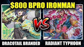 Dracotail Branded vs Radiant Typhoon - $800 Ironman Tournament Post Banlist Burst Protocol