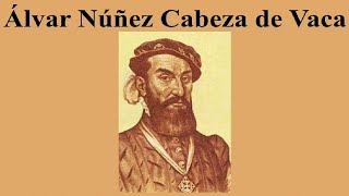 Narvaez Expedition | Spanish explorer Cabeza de Vaca traveled from Florida to Mexico in 1527-36