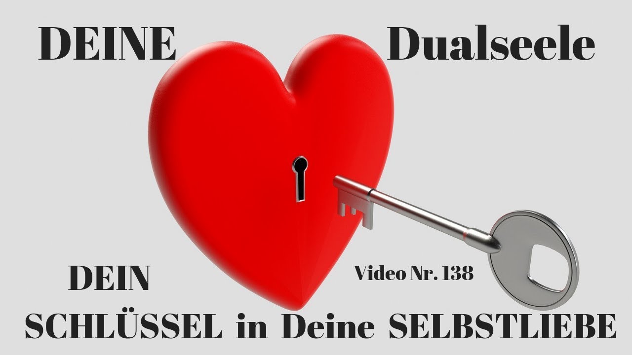 Deine Dualseele ist DEIN Meister Schlüssel für Deinen Weg in die Selbstliebe Dualseelen Video Deine Dualseele ist DEIN Meister Schlüssel für Deinen Weg in die Selbstliebe Dualseelen Video