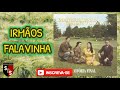 IRMÃOS FALAVINHA ( VITORIA  FINAL )