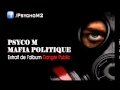 Psyco m  mafia politique clip officiel