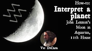 How to Interpret a Planet in a chart - John Lennon's Moon