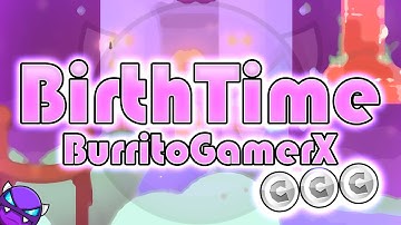"BirthTime" by BurritoGamerX [ALL COINS] | Geometry Dash Weekly Demon #8 [2.11]