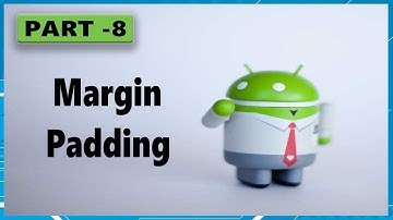 android app development tutorial for beginners Part8 Margin Padding