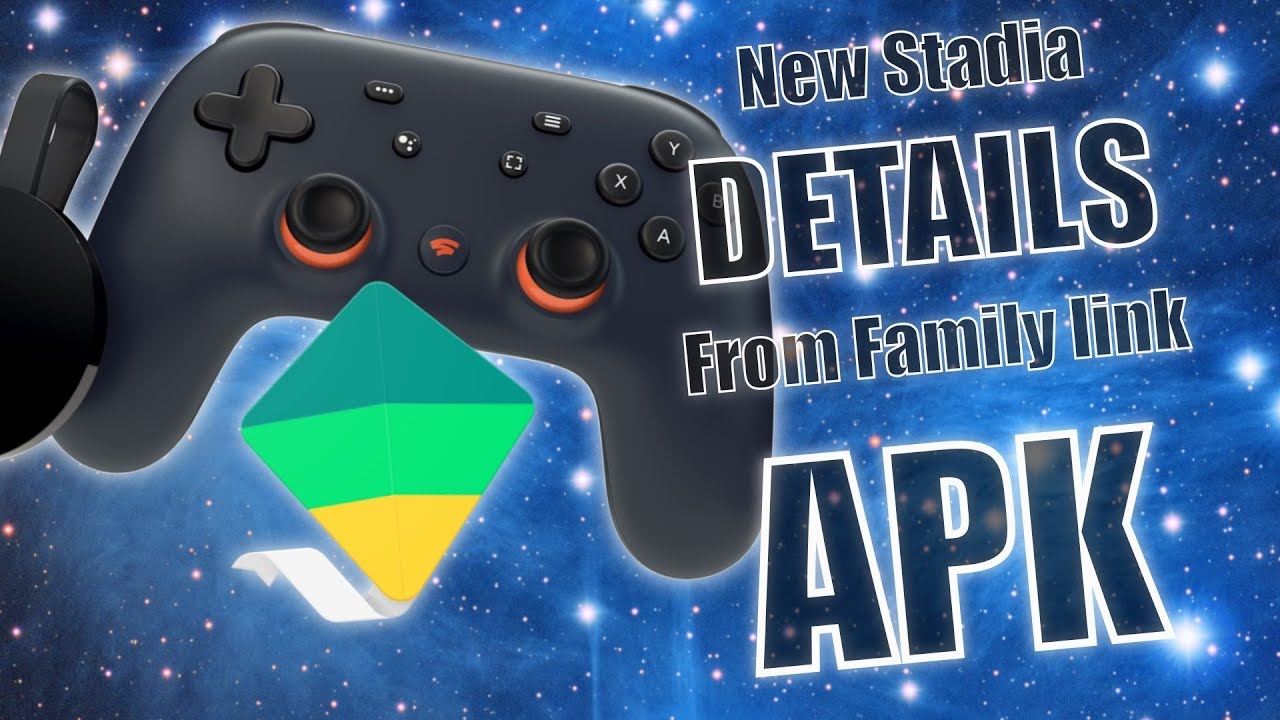 New Stadia details from Family Link APK Teardown YouTube