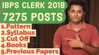 IBPS Clerk 2018 Recruitment For 7275 Posts - Pattern, Syllabus, Cut Off, Previous Papers , Books