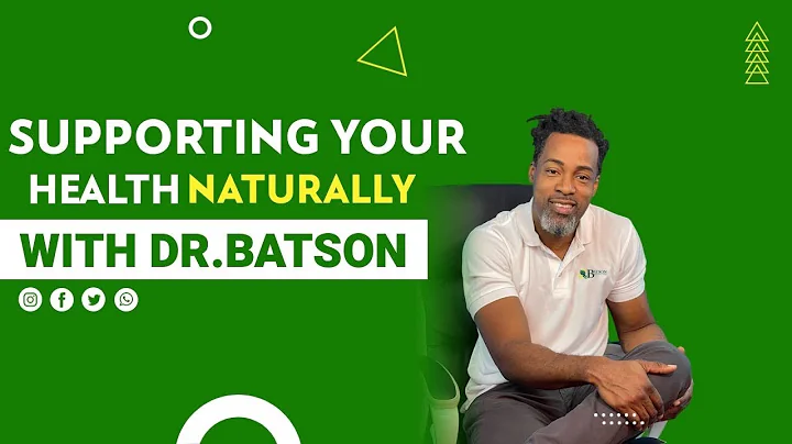 SUPPORTING YOUR HEALTH NATURALLY WITH DR.BATSON