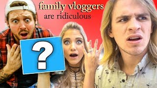 Family Vloggers are Ridiculous
