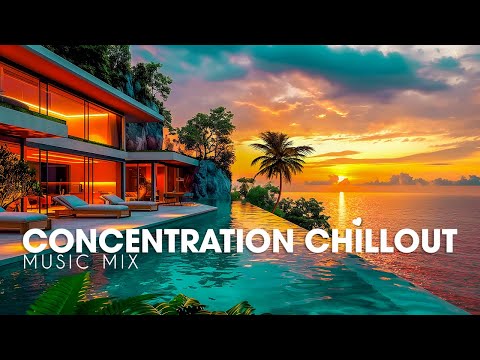 Chillout Music for Work & Concentration 💼 Deep Chill House Music Playlist 2024 🎸 Chillout Music Mix