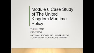 Module 7 Case Study of The United Kingdom Maritime Policy Part 2