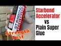 How Strong is Super Glue Accelerated with Starbond Accelerator?