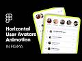 How to Create Horizontal Animation of User Avatars like a PRO #figmatutorial