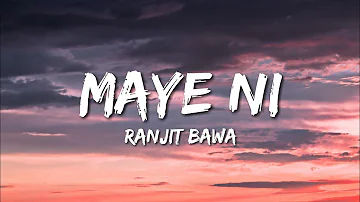 Maye Ni - Ranjit Bawa (Lyrics)