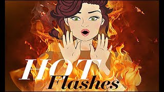 Let's Talk about Hot Flashes!!