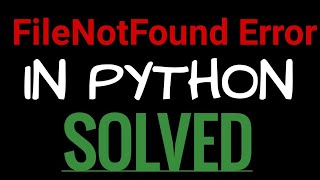 Filenotfounderror errno 2 no such file or directory python error Solved