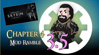 Skyrim SE Chapter 4 - MOD RAMBLE #3.5 : Mostly Finished