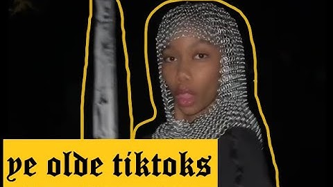 ye olde tiktoks