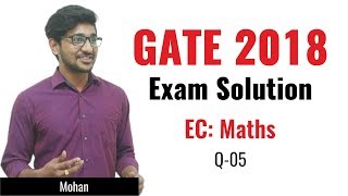 Maths | 05 | Electronics & Communication Engineering | GATE 2018 Exam Solution