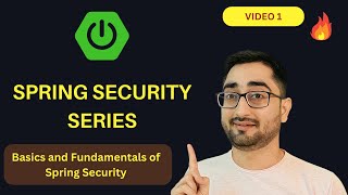 Basics and Fundamentals of Spring Security 6 | Spring Security Series | Video #1
