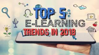 What happens to eLearning in 2018? Top eLearn Trends 2018