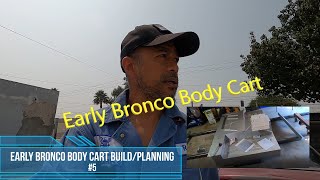 Early Bronco Body Cart Build/Planning