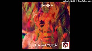 Tienex - Kamayurá Original Mix