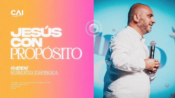 Pr. Roberto Espinoza | Jess con Propsito #CAICHILE