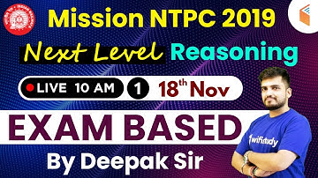 10:00 AM - Mission RRB NTPC 2019 | Next Level Reasoning Special by Deepak Sir  | Day #01