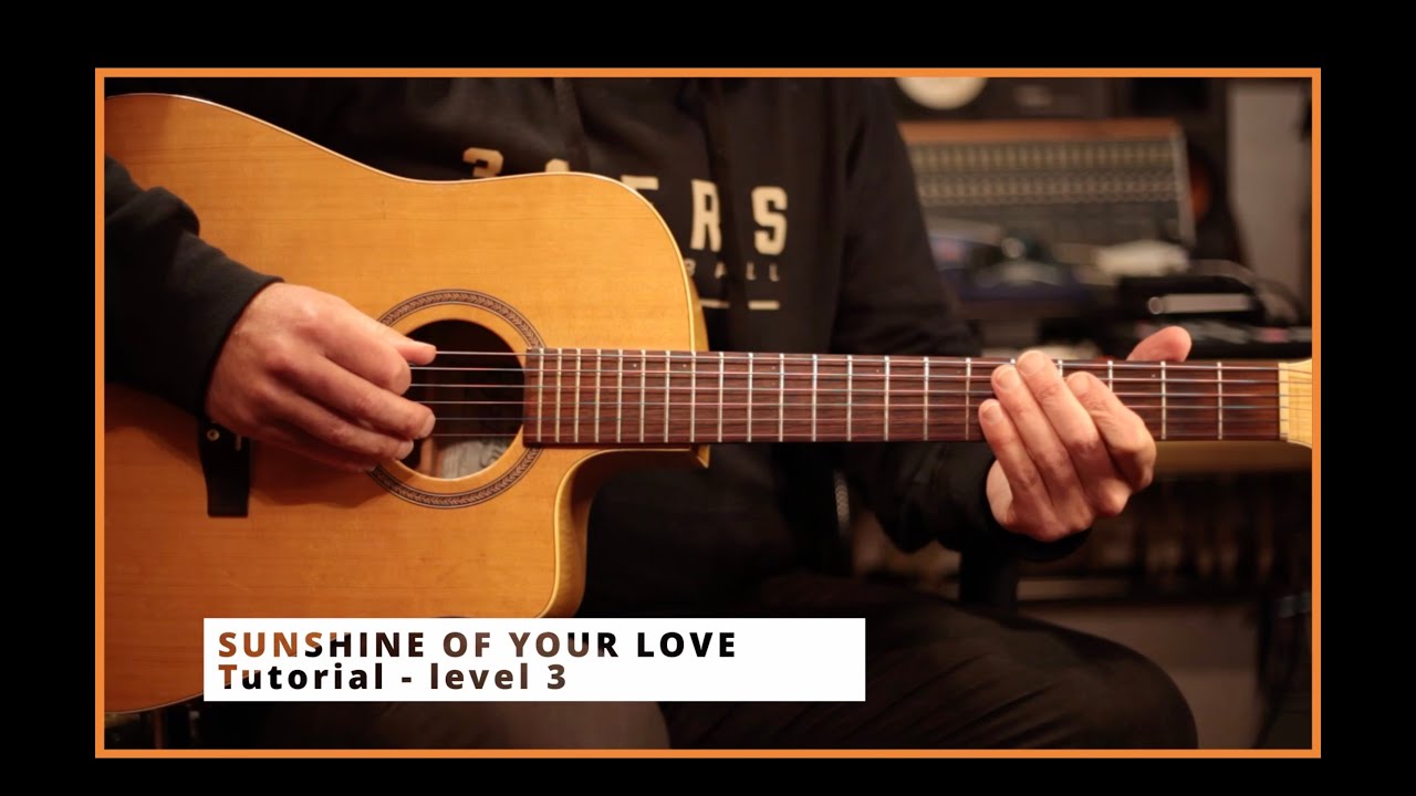SUNSHINE OF YOUR LOVE - TUTORIAL LEVEL 3 - YouTube