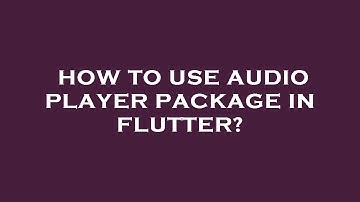 How to use audio player package in flutter?