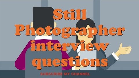 Still Photographer interview questions