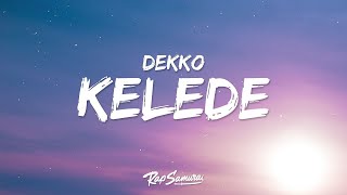 DEKKO - Kelede (Letra / Lyrics)  | Alzate Letra