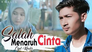 KHALIS - SALAH MENARUH CINTA - OFFICIAL MUSIC VIDEO