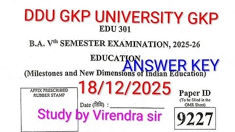 EDU 301 ANSWER KEY 18/12/2025 B.A. 5th SEMESTER EDUCATION DDU GKP UNIVERSITY GKP ANSWER KEY 2025